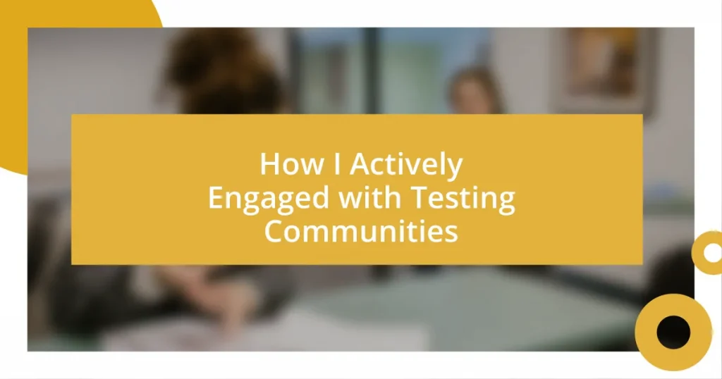 How I Actively Engaged with Testing Communities