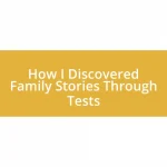 How I Discovered Family Stories Through Tests