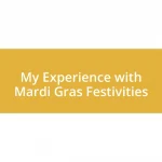 My Experience with Mardi Gras Festivities