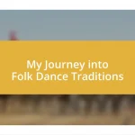 My Journey into Folk Dance Traditions