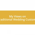 My Views on Traditional Wedding Customs